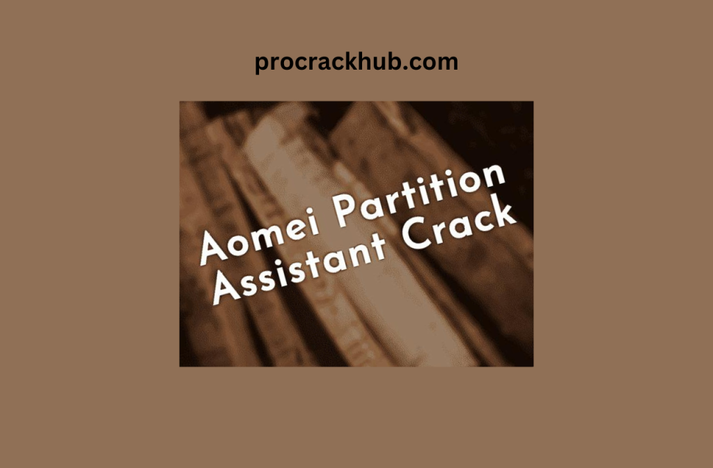 AOMEI Partition Assistant Crack