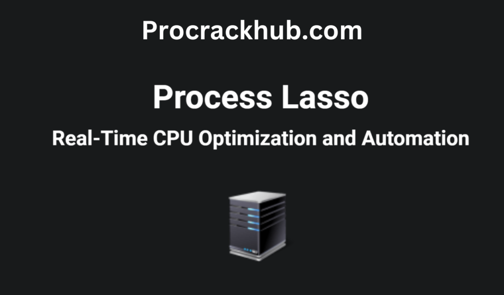 Bitsum Process Lasso Pro Crack